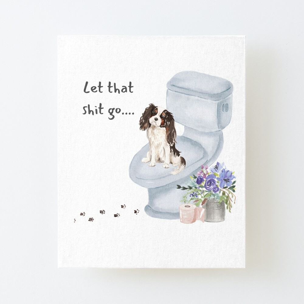 Cavalier king Charles Spaniel Toilet Art Print